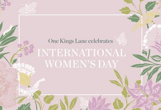 Happy International Women's Day – One Kings Lane — Our Style Blog